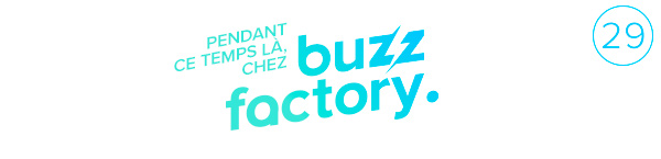 Pendant ce temps, là chez buzzfactory #29