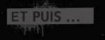 et puis